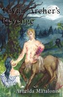 Tavia, Archer's Revenge 1462629849 Book Cover