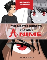 THE MASTER GUIDE TO DRAWING ANIME - 2� Edition: A Step-by-Step Artist's Handbook 1802218629 Book Cover