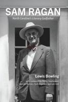 Sam Ragan: North Carolina's Literary Godfather 1531017053 Book Cover