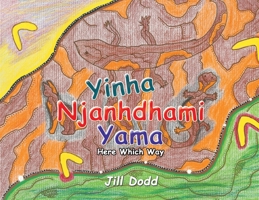 Yinha Njanhdhami Yama : Here Which Way 1796009415 Book Cover