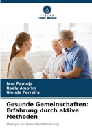 Gesunde Gemeinschaften: Erfahrung durch aktive Methoden (German Edition) 6207984528 Book Cover