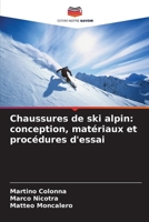 Chaussures de ski alpin: conception, matériaux et procédures d'essai (French Edition) 6209843271 Book Cover