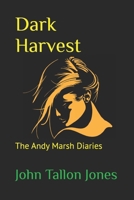 Dark Harvest : The Andy Marsh Diaries 1983131202 Book Cover