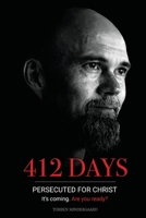 412 Days: Persecuted for Christ 1952484030 Book Cover