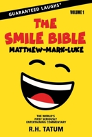 The Smile Bible: The World's First Seriously Entertaining Commentary: Matthew, Mark, Luke (The Smile Bible Series) B08CWG65PH Book Cover