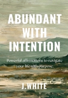 Abundant With Intention B0FRPXGQNJ Book Cover