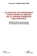 Le contrat de partenariat public-privé au regard de la théorie générale des contrats: Etude de droit camerounais à la lumière du droit français (Études Eurafricaines) (French Edition) 2140299884 Book Cover