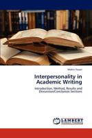 Interpersonality in Academic Writing: Introduction, Method, Results and Discussion/Conclusion Sections 3848415895 Book Cover