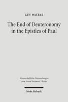 The End of Deuteronomy in the Epistles of Paul 3161488911 Book Cover