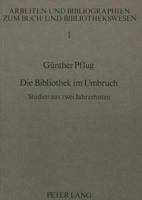 Die Bibliothek Im Umbruch: Studien Aus Zwei Jahrzehnten 3820480684 Book Cover