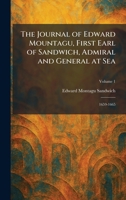 The Journal of Edward Mountagu, First Earl of Sandwich, Admiral and General at Sea: 1659-1665 1025758935 Book Cover