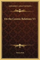On the Cosmic Relations V1 1162576669 Book Cover