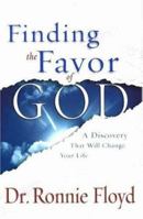 Finding the Favor of God: A Discovery That Will Change Your Life 0892216190 Book Cover