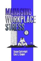 Managing Workplace Stress (Advanced Topics in Organizational Behavior) 0761901930 Book Cover