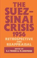 The Suez-Sinai Crisis: A Retrospective and Reappraisal 1138157740 Book Cover