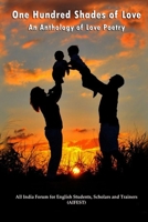 One Hundred Shades of Love: An Anthology of Love Poetry B08W3V52T7 Book Cover