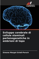 Sviluppo cerebrale di cellule staminali partenogenetiche in embrioni di topo (Italian Edition) 6208910714 Book Cover