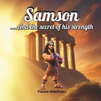 Samson and the secret of his strength B0FDB25Q93 Book Cover