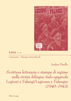 Scrittura Letteraria E Stampa Di Regime Nella Rivista Bilingue Italo-Spagnola Legioni E Falangi/Legiones Y Falanges (1940-1943) 2807616410 Book Cover