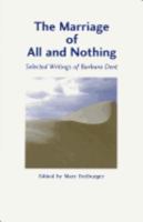 The Marriage of All and Nothing: Selected Writings of Barbara Dent 093521626X Book Cover