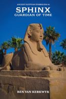 Sphinx, Guardian of Time (Ancient Egyptian Symbolism) B0G46DQNCQ Book Cover