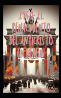 1940: El Renacimiento del Anticristo en Berlin (Spanish Edition) B0DW8XVQJ7 Book Cover