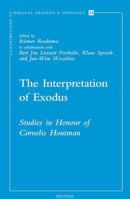 The Interpretation of Exodus: Studies in Honour of Cornelis Houtman 9042918063 Book Cover