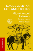 Lo que cuentan los mapuches (COLECCIÓN CUENTAMÉRICA) B0CC4TDL8N Book Cover