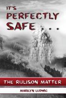 It's Perfectly Safe . . .: The Rulison Matter 0996742220 Book Cover