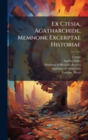 Ex Ctesia, Agatharchide, Memnone Excerptae Historiae 1024405060 Book Cover