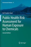 Public Health Risk Assessment for Human Exposure to Chemicals 9402410376 Book Cover
