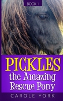 Pickles the Amazing Rescue Pony 1537217992 Book Cover