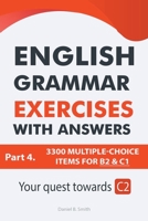 English Grammar Exercises With Answers Part 4: Your Quest Towards C2 B0BX9DLCJ6 Book Cover