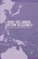 Asian and Pacific Regional Cooperation: Turning Zones of Conflict Into Arenas of Peace 1349454486 Book Cover