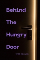 Behind The Hungry Door B0FMDW4RGD Book Cover