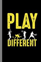 Play Different: Tennis Gift For Players And Coaches (6x9) Dot Grid Notebook To Write In 1096053268 Book Cover
