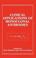 Clinical Applications of Monoclonal Antibodies 1461288614 Book Cover