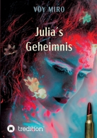 Julia's Geheimnis: Eine unheimliche Geschichte 3384166086 Book Cover
