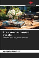 A witness to current events: Economic, social and political chronicles B0CKRQP6LZ Book Cover