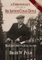 A Chronology of Arthur Conan Doyle - Revised and Expanded Edition 1787053466 Book Cover