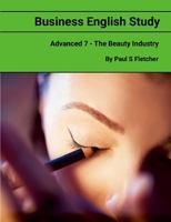 Business English Study - Advanced 7 - The Cosmetic Sector 1300404663 Book Cover