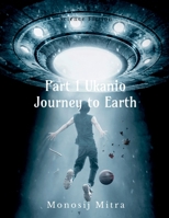 Part 1 Ukanio Journey to Earth 168487971X Book Cover