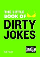 The Little Book of Dirty Jokes 1849537852 Book Cover