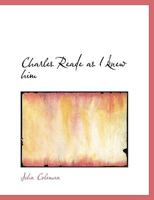 Charles Reade as I Knew Him 0530131137 Book Cover