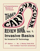 Todd's Cardiovascular Review Book Vol. I: Invasive Basics 1490507329 Book Cover
