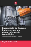 Engenharia de línguas indígenas para o desenvolvimento tecnológico (Portuguese Edition) 6206647382 Book Cover