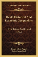 Dent's Historical and Economic Geographies (Classic Reprint) 0548892326 Book Cover