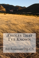 A'holes That I've Known 1927157099 Book Cover