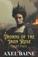 Thorns of the Iron Rose: Part 2 B0GQPWDHPR Book Cover