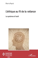 L'éthique au fil de la reliance: Le système et l'outil (Ouverture Philosophique) (French Edition) 2343206074 Book Cover